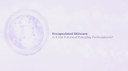 Encapsulated Skincare: Is It the Future of Everyday Formulations?